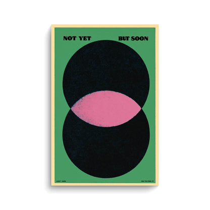 Not Yet But Soon